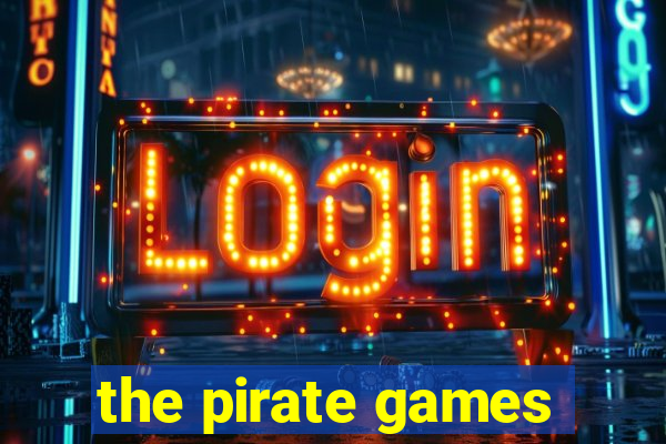 the pirate games